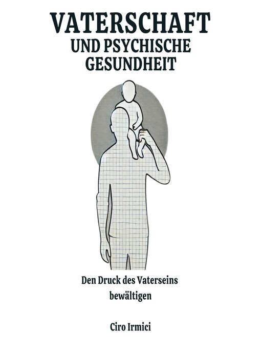 Title details for Vaterschaft und psychische Gesundheit by Ciro Irmici - Available